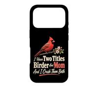 Bird Watching Mom I Have Two Titles Birder Crush Them Both Case for iPhone 17 Pro