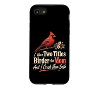 Bird Watching Mom I Have Two Titles Birder Crush Them Both Case for iPhone SE (2020) / 7/8