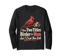 Bird Watching Mom I Have Two Titles Birder Crush Them Both Long Sleeve T-Shirt