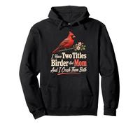 Bird Watching Mom I Have Two Titles Birder Crush Them Both Pullover Hoodie