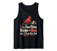 Bird Watching Mom I Have Two Titles Birder Crush Them Both Tank Top