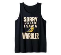 Bird Watching Sorry I'm Late I Saw A Warbler Tank Top