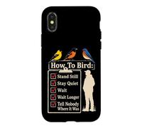 Bird Watching Stand Still Stay Quiet Wait Tell Nobody Case for iPhone X/XS