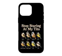 Bird Watching Stop Staring At My Tits Funny Gift Case for iPhone 16 Pro Max