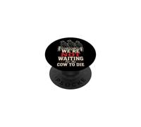 Bird Watching We're Not Waiting For The Cow To Die PopSockets Adhesive PopGrip