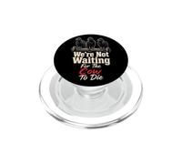 Bird Watching We're Not Waiting For The Cow To Die PopSockets PopGrip for MagSafe