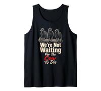 Bird Watching We're Not Waiting for The Cow to Die Tank Top