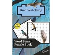 Bird Watching Word Search Puzzle Book: Bird Watching Word Search Book: Easy to read, 60 puzzles on Backyard Birds, Rare Species, Habits and ... Gift for Nature Lovers and Birders