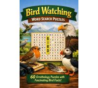 Bird Watching Word Search Puzzles: 60 Ornithology Puzzles with Fascinating Bird Facts | Activity Book for Birders, Nature Lovers and Wildlife Enthusiasts