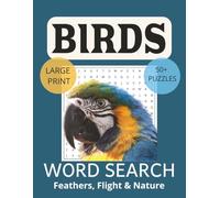 Bird Word Search for Adults: Birdwatching Puzzles and Avian Wildlife Challenges: Word Searches with Easy-to-Read Print about Birds, Tropical, Parrots ... Gift for Vacations, Holidays and Free Times