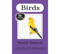 Bird Word Search Puzzle Book: A Word Search Adventure for Bird Lovers with Easy-to-Read Print About Anything and Everything Bird Related | 6 X 9 ... Gift for Vacations, Holidays and Free Time