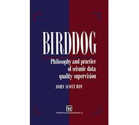 Birddog: Philosophy and practice of seismic data quality supervision