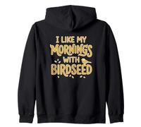 Birder I Like My Mornings With Birdseed Bird Feeding Zip Hoodie