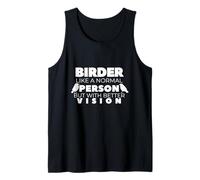 Birder: Like a Normal Person, But with Better Vision Tank Top