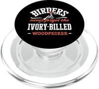 Birders Never Forget Ivory-Billed Woodpecker Birdwatching PopSockets PopGrip for MagSafe