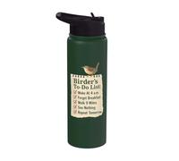 Birder's to-Do List Wake At 4 A.M. Forget Breakfast Stainless Steel Insulated Water Bottle