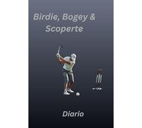 Birdie, Bogey & Scoperte Diario: Birdies, Bogeys & Breakthroughs Journal