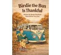Birdie The Bus Is Thankful: A Cozy Fall Story About Gratitude, Friendship, and Thankfulness (Birdie The Bus Adventures)