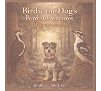 Birdie the Dog's Bird Adventures: Woodpeckers
