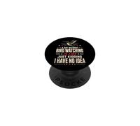 Birding A Day Without Bird Watching Is Like Just Kidding PopSockets Adhesive PopGrip