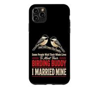 Birding Buddy Wait Their Whole Lives I Married Mine Case for iPhone 11 Pro Max