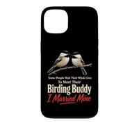 Birding Buddy Wait Their Whole Lives I Married Mine Case for iPhone 13