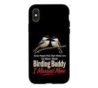 Birding Buddy Wait Their Whole Lives I Married Mine Case for iPhone X/XS