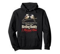 Birding Buddy Wait Their Whole Lives I Married Mine Pullover Hoodie