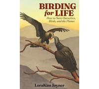 Birding for Life: How to Save Ourselves, Birds, and the Planet