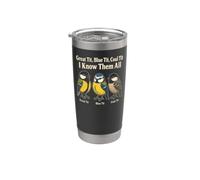 Birding Great Tit Blue Tit Coal Tit I Know Them All Stainless Steel Insulated Tumbler