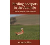 Birding hotspots in the Alentejo: Castro Verde and Mértola: 1
