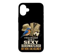 Birding I Never Dreamed I'd Be A Sexy Birdwatcher Case for iPhone 16 Plus