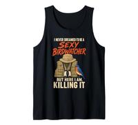 Birding I Never Dreamed I'd Be A Sexy Birdwatcher Tank Top