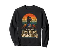 Birding I'm Not Lost I'm Bird Watching Sweatshirt