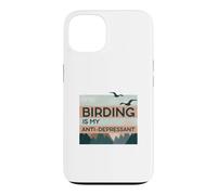 Birding Is My Anti-Depressant Case for iPhone 13