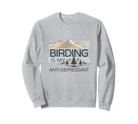Birding Is My Anti-Depressant Sweatshirt