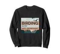 Birding Is My Anti-Depressant Sweatshirt