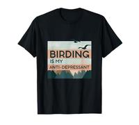 Birding is My Anti-Depressant T-Shirt