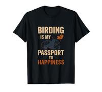Birding Is My Passport to Happiness novelty T-Shirt