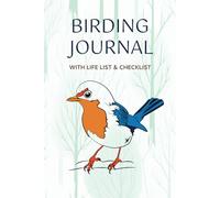 Birding Journal with Life List & Checklist: An Ideal Bird Watching Gift for Bird Lovers. Detailed Log Book With Extra Space for Notes & Sketches (1 ... Bird) - Helps Improve Your Observation Skills