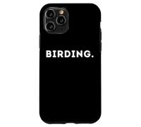 BIRDING Meme Funny Bird Watching Gear For Slow Mono Birding Case for iPhone 11 Pro