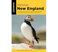 Birding New England: A Field Guide to the Birds of Connecticut, Rhode Island, Massachusetts, Maine, New Hampshire, and Vermont (Birding Series)