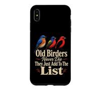 Birding Old Birders Never Die They Just Add To The List Case for iPhone XS Max