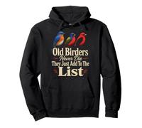 Birding Old Birders Never Die They Just Add To The List Pullover Hoodie