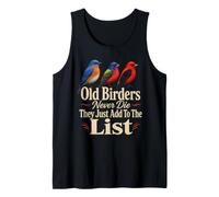 Birding Old Birders Never Die They Just Add to The List Tank Top
