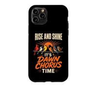 Birding Rise And Shine It's Dawn Chorus Time Case for iPhone 11 Pro