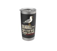 Birding Seagull Not A Real Bird Please See Gull Stainless Steel Insulated Tumbler