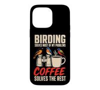 Birding Solves Most Of My Problems Coffee Solves The Rest Case for iPhone 14 Pro Max