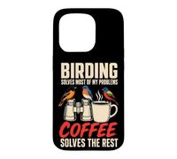Birding Solves Most Of My Problems Coffee Solves The Rest Case for iPhone 15 Pro