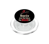 Birding Sorry For What I Said After You Scared The Bird Off PopSockets PopGrip for MagSafe